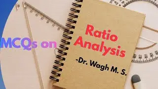 MCQs on Ratio analysis. Explained answers with detail.
