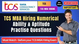 🔥 TCS MBA Hiring Numerical and Aptitude Practise Questions | TCS MBA Aptitude Questions in One shot