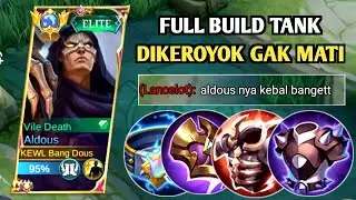 Aldous Full Build Tank Dikeroyok Gak mati!!! Build Aldous Tersakit 2023 - mobile legends