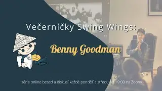 Večern&iacute;čky Swing Wings - Benny Goodman History Talk - Marek 04.11.2020