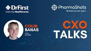 CXO Talks: Colin Banas from @Drfirst  in a Riveting Conversation with @pharmashots