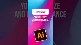 How to Optimize Your File Size and Performance in Illustrator #adobeillustrator #illustratortips