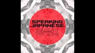 Shiny Toy Guns - Speaking Japanese