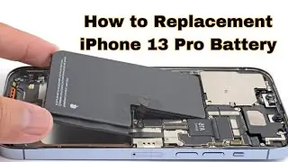 How to Replacement iPhone 13 Pro Battery