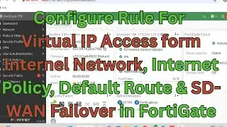 How to Configure VIP Access, Internet Policy, Default Route & SD-WAN Failover in FortiGate Part-3