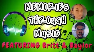 Memories Through Music w/ Britt & Baylor