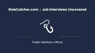 Public Relations Officer : Job Interviews Uncovered