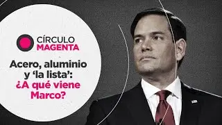 Círculo Magenta: Acero, aluminio y ‘la lista’… ¿A qué viene Marco?