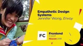 Empathetic Design Systems / Jennifer Wong (Envoy)