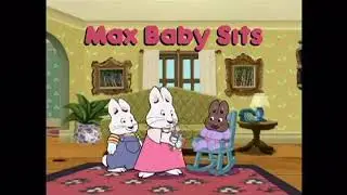 Max and Ruby - Max babysits (Remake)