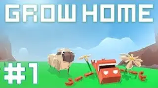 Grow Home - Прохождение на русском [#1] С чего начать ?