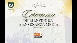 Ceremonia de Bienvenida a Ense&ntilde;anza Media