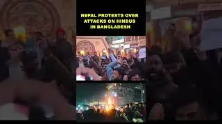 Nepal erupts in protest over attacks on Hindus in Bangladesh