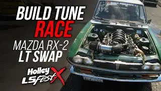 Build Tune Race - LT Swapped Mazda RX-2 - Holley LS Fest