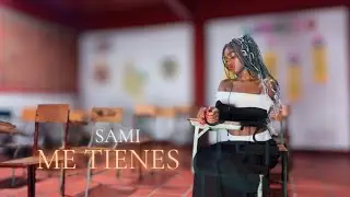 Me Tienes SAMI (Video Oficial)