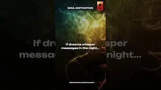 Dreams Whisper Symbols in the Night  #soulmotivation  #motivation  #reclaimyourlife  #transformation