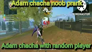 Adam Chacha noob prank with random player#