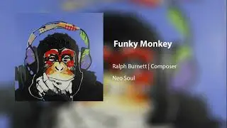 Funky Monkey - Ralph Burnett | Composer
