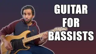 Learning Guitar for Bassists