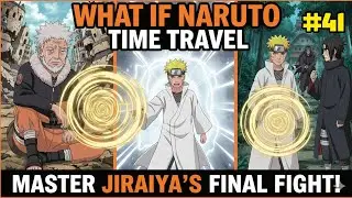 What if Naruto Time Travelled to Save 😱 Jiraiya? Part - 41