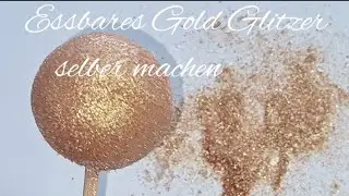 Essbares Gold Glitzer selber machen  | edible glitter cake |  essbares Goldpulver