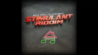 STIMULANT RIDDIM PROMO MIX 🔥MUSIC HOUSE ENTERTAINMENT🔥BRAND NEW DJ Alicea Grooves  -  Jus 4 u