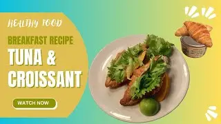 Spicy Korean Croissant, Tuna Croissant Sandwich, Breakfast tuna salad Sandwich