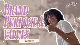 Defining Brand Purpose & Values | Building a Creative Marketing Studio Ep. 1