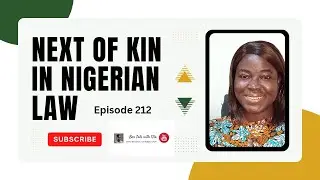 Next of Kin In Nigerian Law | Episode 212 | Bar Talk With Ọlá