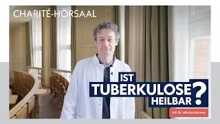 Tuberkulose einfach erkl&auml;rt &ndash; Mit Dr. Nikolai Menner im Charit&eacute;-H&ouml;rsaal