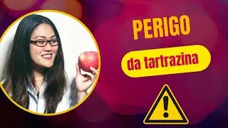 Dica do dia - O perigo no consumo da tartrazina