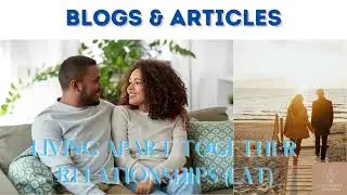 Living Apart Together LAT Relationships || Blogs & Articles || Relationship Coaching for Black Women