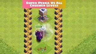 Max Super Pekka Vs All Crusher Levels | Clash of Clans