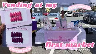 FIRST Market as a press on artist | Storytime/vlog, Post-market recap, Lessons