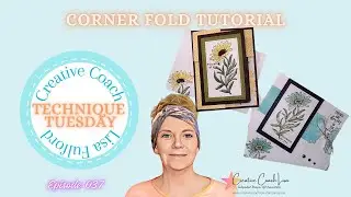 CORNER FOLD CARD - TECHNIQUE TUESDAY WITH THE 