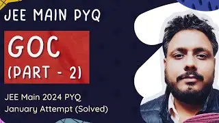 G.O.C. (Part -2) | Previous years JEE Main questions Solved (2024 January attempt PYQ)