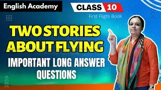 Two Stories About Flying Important questions 2023-24| Class 10 English (First Flight book)