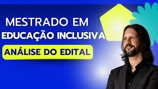 Mestrado profissionalizante em Educação Inclusiva - PROFEI - Análise do edital