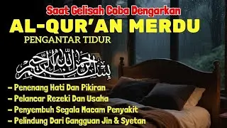MUROTTAL MERDU PENGANTAR TIDUR,AYAT KURSI, ALWAQIAH,ALMULK,AR RAHMAN,YASIN,BY:Alaa Aqel