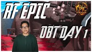 RF EPIC | OBT DAY 1 WE ARE SO BACK BOYS!!