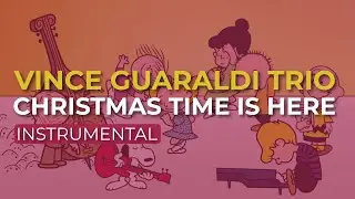Vince Guaraldi Trio - Christmas Time Is Here (Instr.) (Official Audio) - from Peanuts Greatest Hits