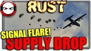 Rust - Signal Flare / Supply drop (Rust gameplay, rust game)