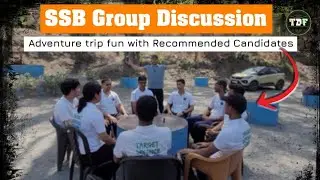 SSB : Group Discussion(GD)🔊🗣 | Adventure trip and GD only with TDF🚵&zwj;♀️ | 3 are Recommended now #ssb