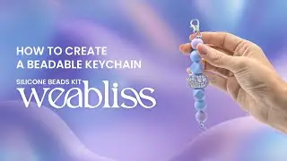 Easy DIY Guide: Create Your Own Beadable Keychain with WEABLISS Silicone Beads Kit!