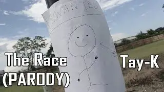 Tay K - The Race (PARODY)