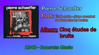 🔄 Pierre Schaeffer - &Eacute;tude noire [1948] 🔄