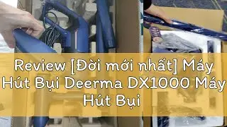Review [Đời mới nhất] M&aacute;y H&uacute;t Bụi Deerma DX1000 M&aacute;y H&uacute;t Bụi Gia Đ&igrave;nh Đa Năng Lực H&uacute;t Mạnh 16000PA [