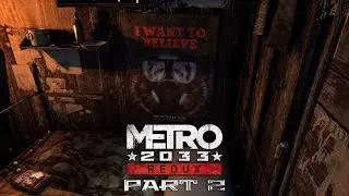 Metro 2033: Redux: Full play through - Part 2.