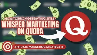 How to Promote Dating sites on Quora with Whisper Marketing? | Affiliate Marketing Strategy #1 QUORA