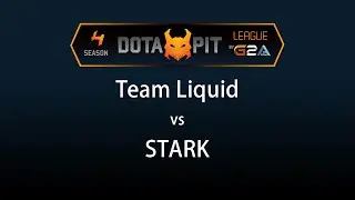 Team Liquid vs STARK Game 1 - Dota Pit 4 G2A - @TobiWanDOTA @Blitz_DotA